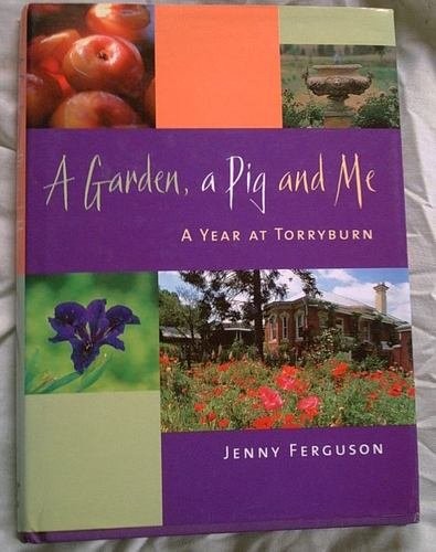 A Garden, a Pig and Me: A Year at Torryburn