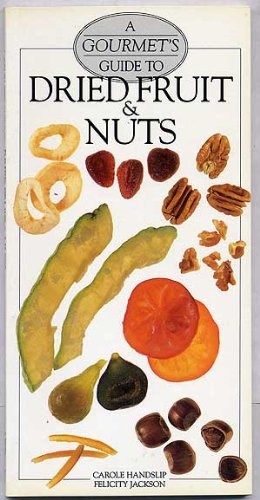 A Gourmet's Guide to Dried Fruit & Nuts: Dry Fruit