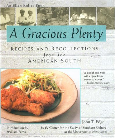 A Gracious Plenty: Recipes And Recollections From The American South