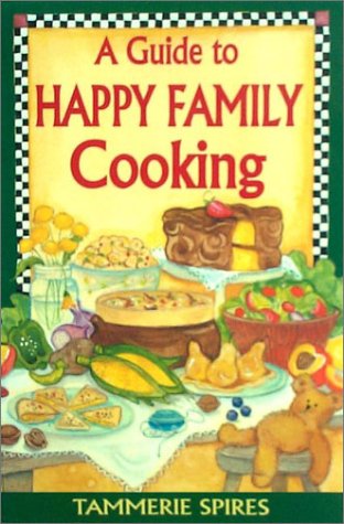 A Guide To Happy Family Cooking