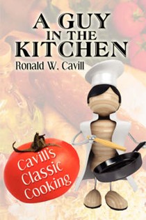 A Guy in the Kitchen: Cavill's Classic Cooking