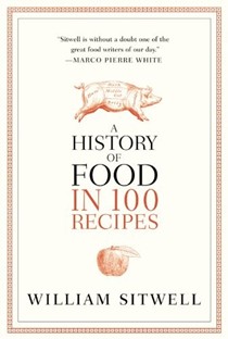 A History of Food in 100 Recipes