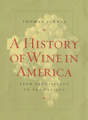 A History of Wine in America: From Prohibition to the Present