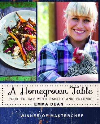 A Homegrown Table: Food to Eat with Friends and Family