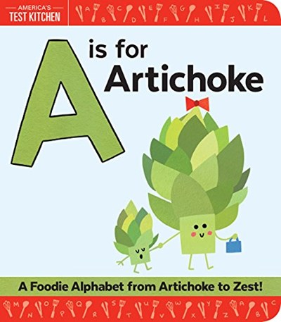 A Is for Artichoke: A Foodie Alphabet from Artichoke to Zest!