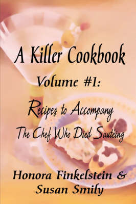 A KILLER COOKBOOK #1 Recipes to Accompany The Chef Who Died Sauteing