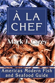 A La Chef: Americas Modern Fish and Seafood Guide