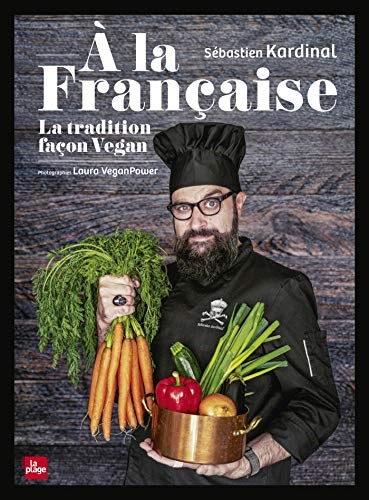 À la française: La Tradition Façon Vegan