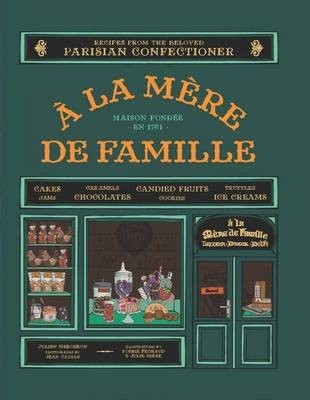 À la Mère de Famille: Recipes from the Beloved Parisian Confectioner