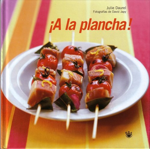 A la Plancha: Grilling: With Friends