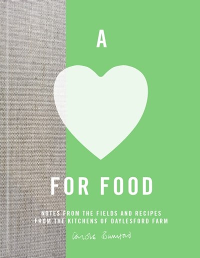 A Love for Food: Recipes from the Fields and Kitchens of Daylesford Farm