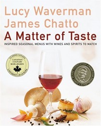 A Matter of Taste: Inspired Seasonal Menus With Wines and Spirits to Match