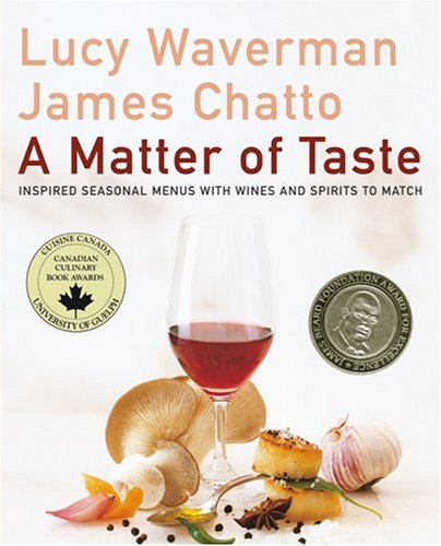 A Matter of Taste: Inspired Seasonal Menus With Wines and Spirits to Match