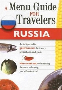 A Menu Guide for Travelers: Russia