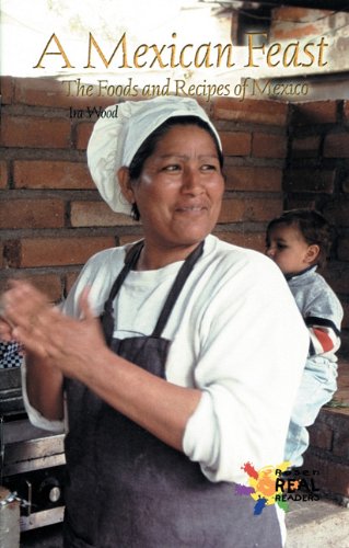A Mexican Feast: Foods and Recipes of Mexico