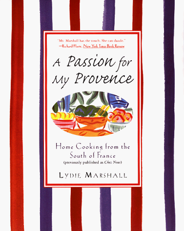 A Passion For Provence: Home Cooking from the South of France