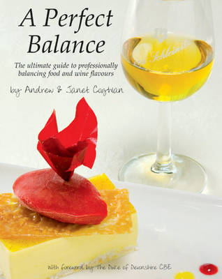 A Perfect Balance: The Ultimate Guide for Professionally Balancing Food and Wine Flavours