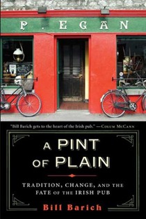 A Pint of Plain: Tradition, Change, and the Fate of the Irish Pub