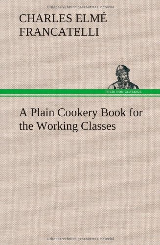 A Plain Cookery Book for the Working Classes