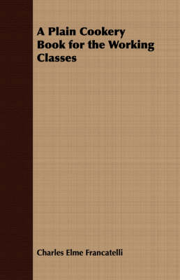 A Plain Cookery Book for the Working Classes