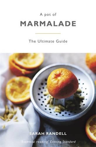 A Pot of Marmalade / Marmalade A Bittersweet Cookbook: The Ultimate Guide