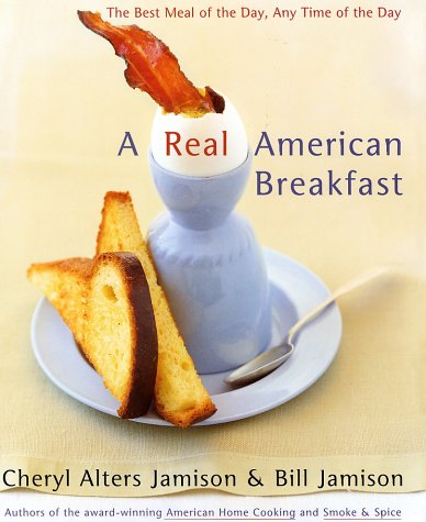 A Real American Breakfast: The Best Meal of the Day, Any Time of the Day