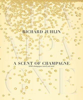 A Scent of Champagne: 8,000 Champagnes Tested and Rated
