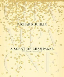 A Scent of Champagne: 8,000 Champagnes Tasted and Rated