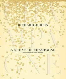 A Scent of Champagne: 8,000 Champagnes Tasted and Rated