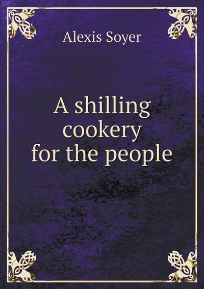 A Shilling Cookery for the People