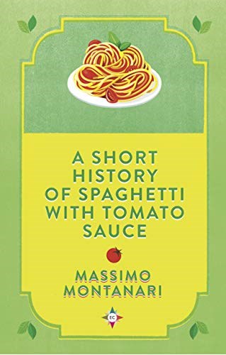 A Short History of Spaghetti with Tomato Sauce