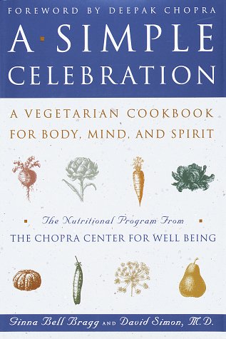 A Simple Celebration: Vegetarian Cookbook For Mind, Body And Spirit