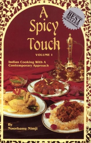 A Spicy Touch, Volume I: Indian Cooking with a Contemporary Approach