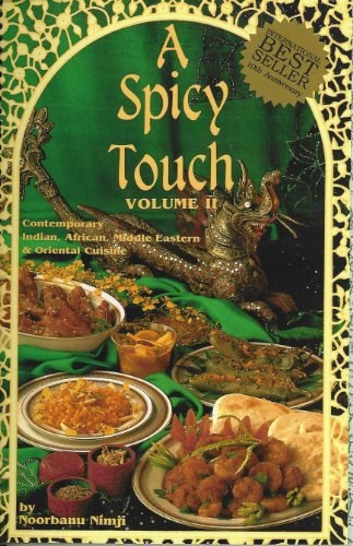 A Spicy Touch Volume II - Contemporary Indian, African, & Middle Eastern Cuisine