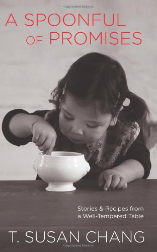 A Spoonful of Promises: Stories & Recipes from a Well-Tempered Table
