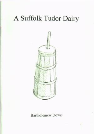 A Suffolk Tudor Dairy (English Agriculture)