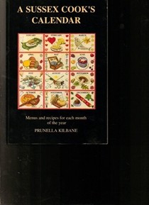 A Sussex Cook's Calendar: Menus and Recipes for Events and Special Occasions for Each Month of the Year