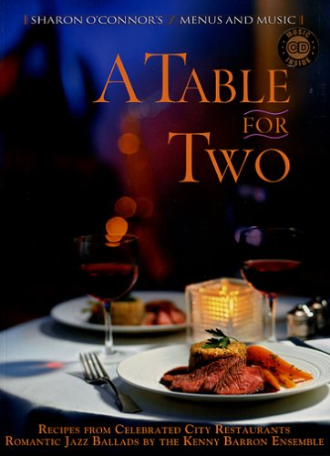 A Table for Two: Recipes from Celebrated City Resaurants; Romantic Jazz Ballads by the Kenny Barron Ensemble