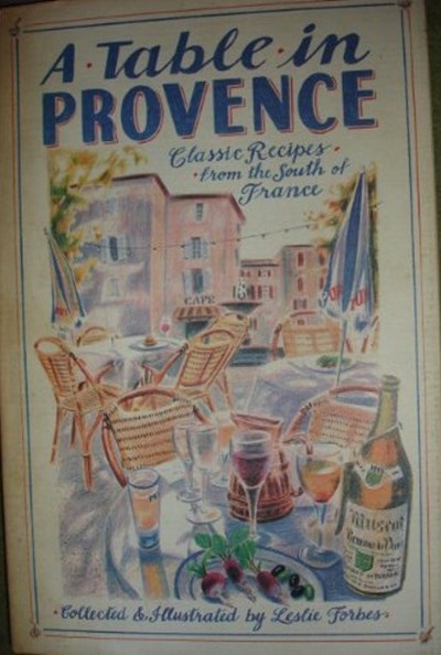 A Table in Provence: Classic Recipes from the South of France