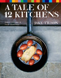 A Tale of 12 Kitchens: Family Cooking in Four Countries