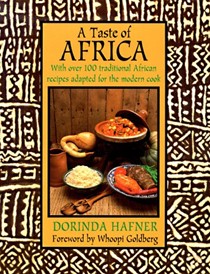 A Taste of Africa: With over 100 Traditional African Recipes Adapted for the Modern Cook