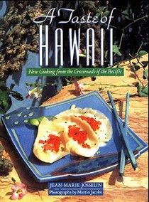 A Taste of Hawaii: New Cooking from the Crossroads of the Pacific