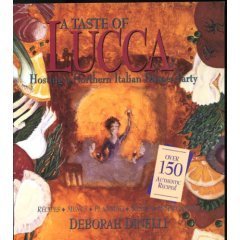 A Taste of Lucca: Hosting a Northern Italian Dinner Party: Recipes, Menus, Planning, Wines