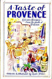 A Taste of Provence / Table in Provence: Classic Recipes from the South of France