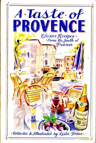 A Taste of Provence: Classic Recipes from the South of France