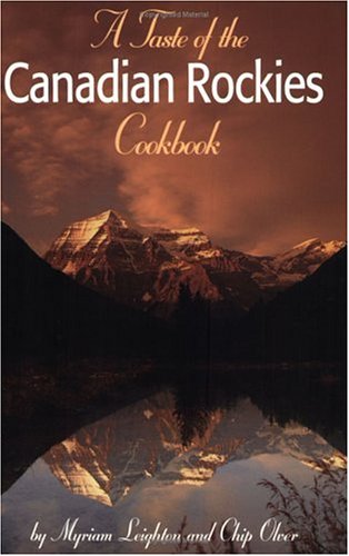 A Taste of the Canadian Rockies Cookbook