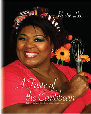 A Taste of the Caribbean: Culinary Delights from the Original Celebrity Chef