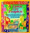A Taste of the Tropics: Traditional and Innovative Cooking from the Pacific and Caribbean