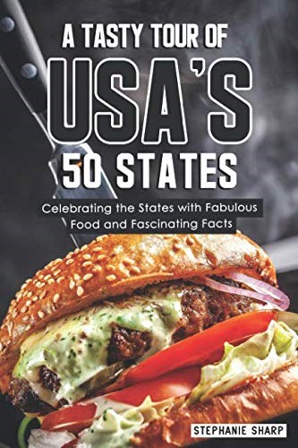 A Tasty Tour of USA's 50 States: Celebrating the States with Fabulous Food and Fascinating Facts