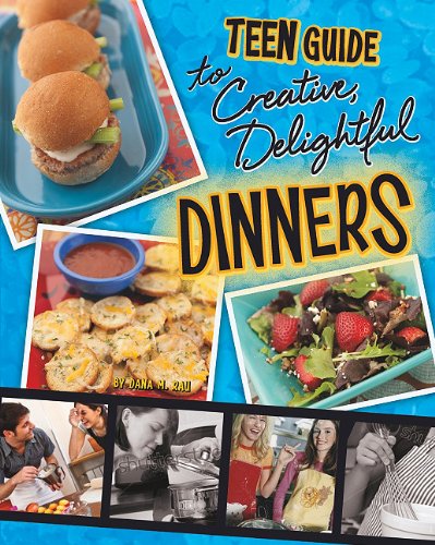 A Teen Guide to Creative, Delightful Dinners